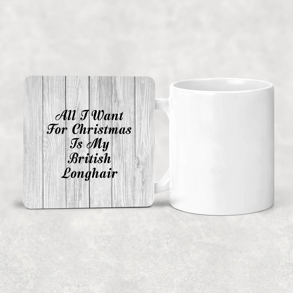 All I Want For Christmas Is My British Longhair - Drink Coaster F