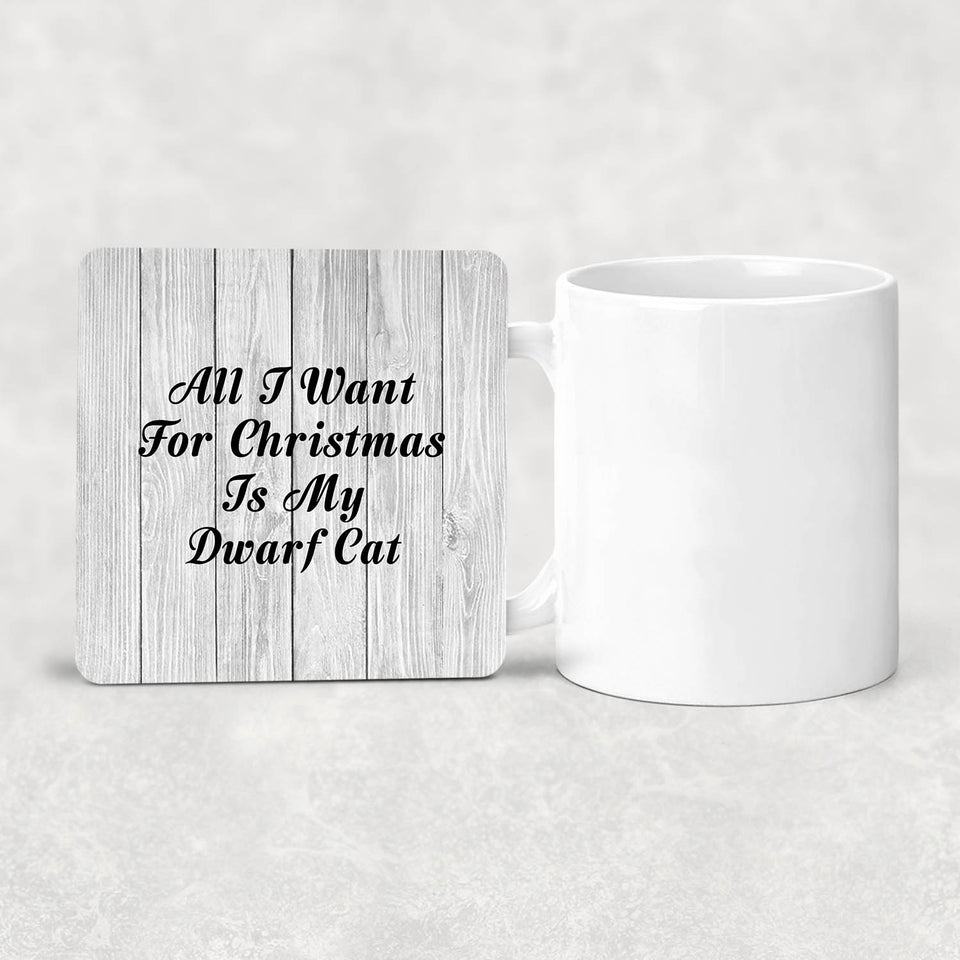 All I Want For Christmas Is My Dwarf Cat - Drink Coaster F