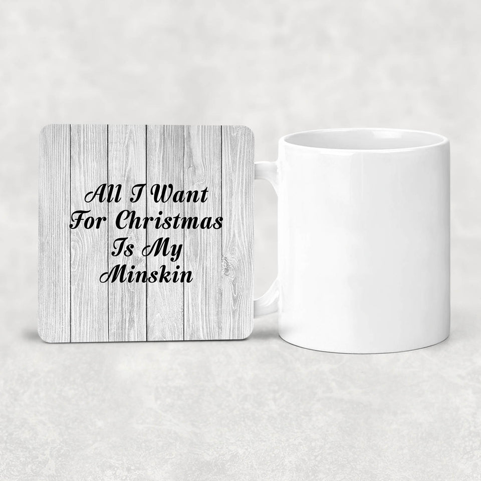 All I Want For Christmas Is My Minskin - Drink Coaster F