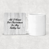 All I Want For Christmas Is My Tabby Cat - Drink Coaster F