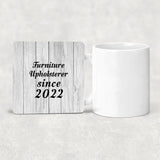 Furniture Upholsterer Since 2022 - Drink Coaster F