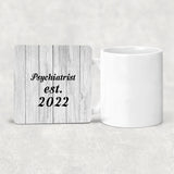 Psychiatrist Established Est. 2022 - Drink Coaster F