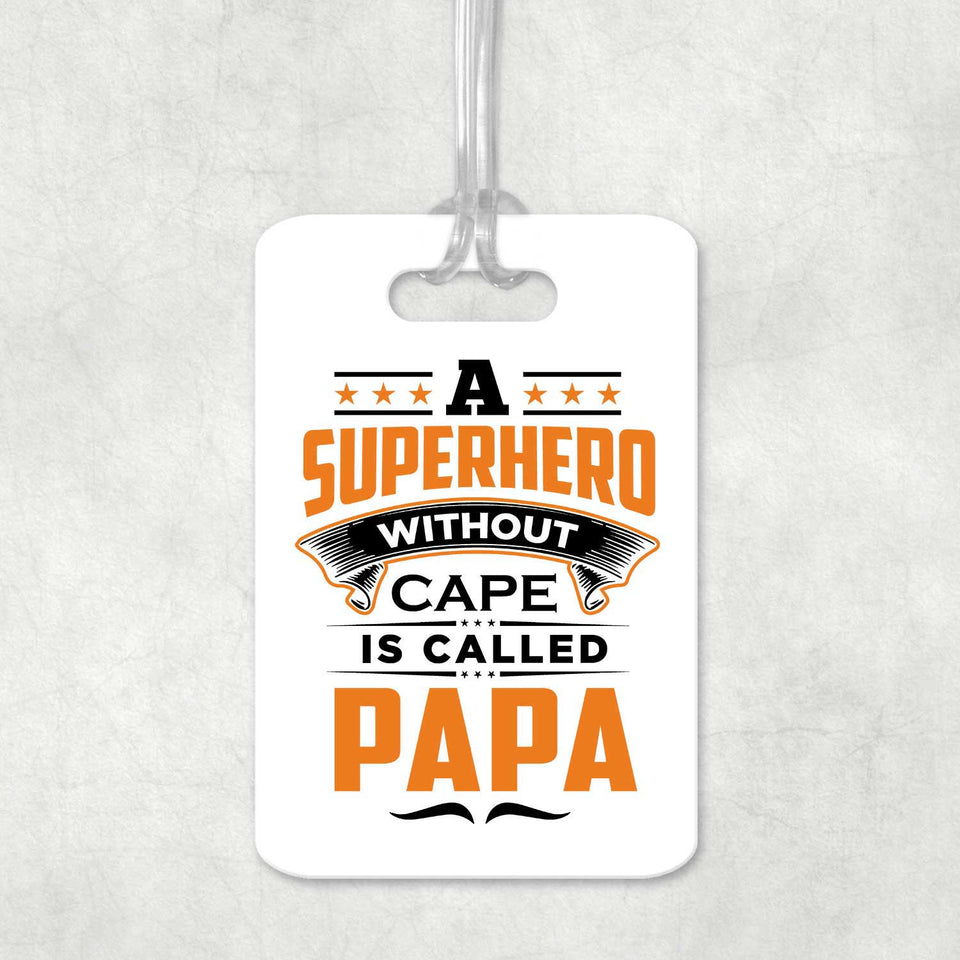 A Superhero Without Cape is Called Papa - Luggage Bag Tag