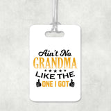 Ain't No Grandma Like The One I Got - Luggage Bag Tag