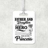 Father & Daughter, He is Her Hero, She is His Princess - Luggage Bag Tag
