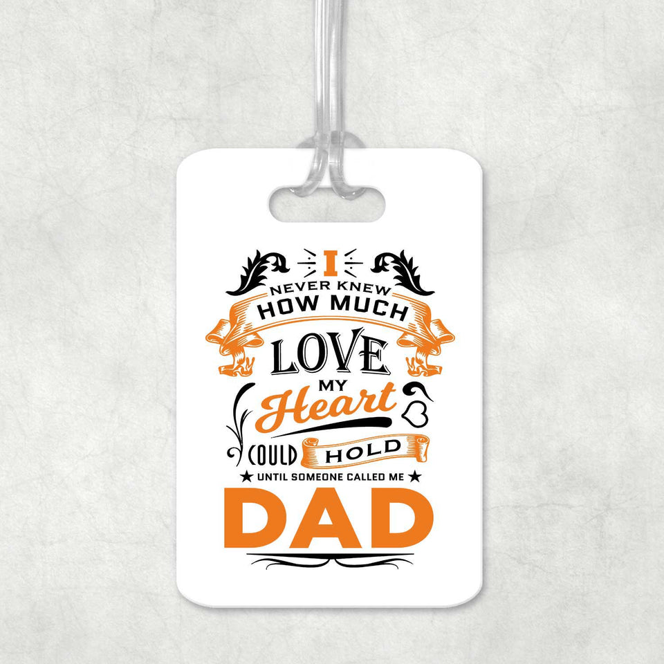 How Much Love Could Hold Until Called Me Dad - Luggage Bag Tag