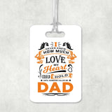 How Much Love Could Hold Until Called Me Dad - Luggage Bag Tag