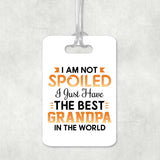 I Am Not Spoiled I Just Have The Best Grandpa In The World - Luggage Bag Tag
