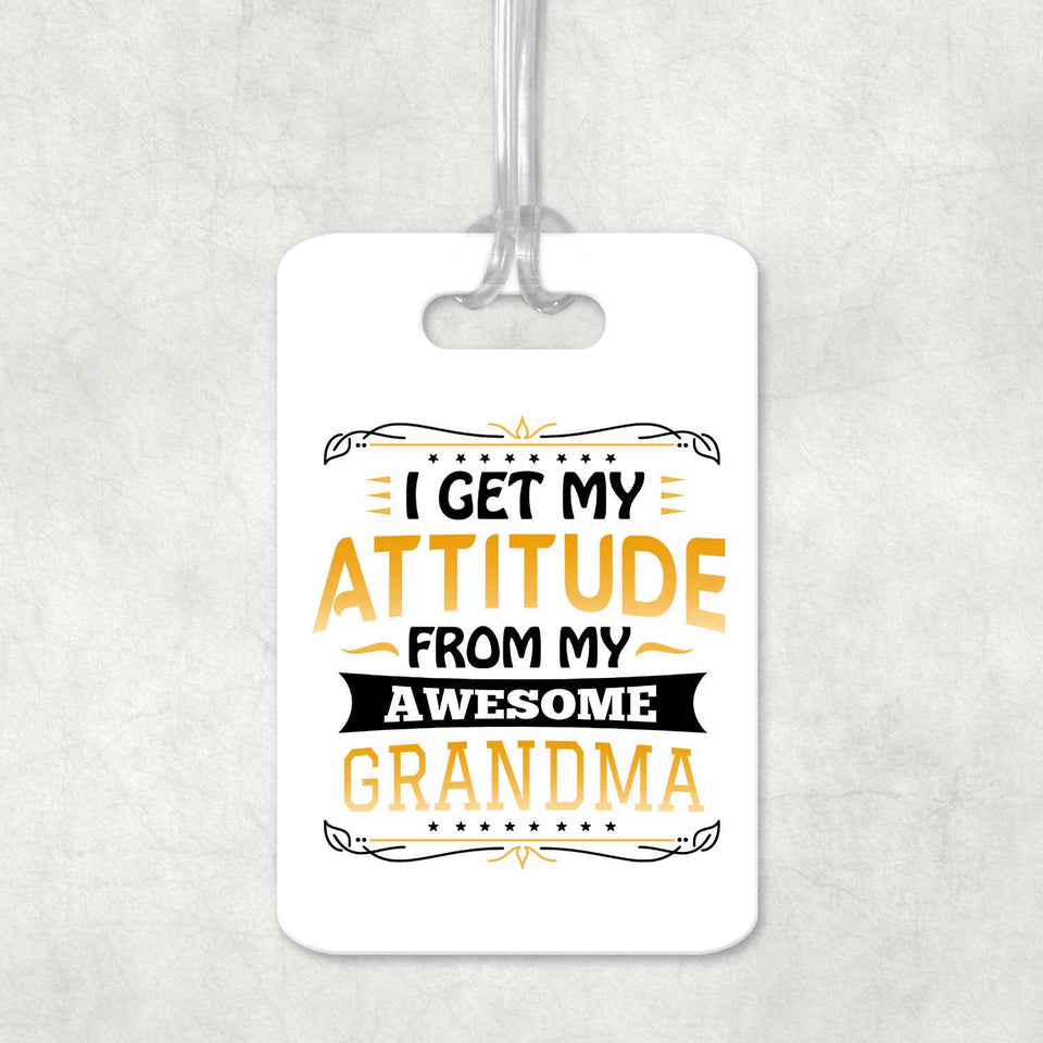I Get My Attitude From My Awesome Grandma - Luggage Bag Tag