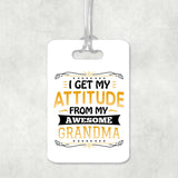 I Get My Attitude From My Awesome Grandma - Luggage Bag Tag