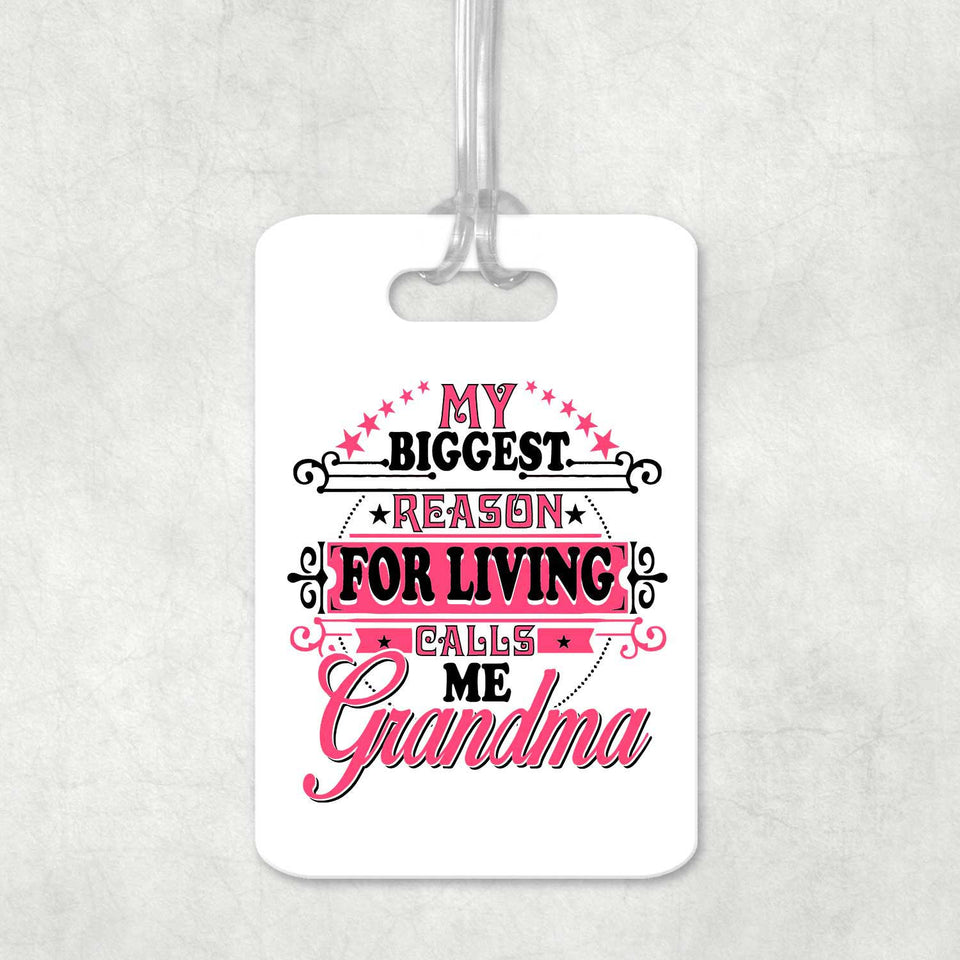 My Biggest Reason For Living Calls Me Grandma - Luggage Bag Tag