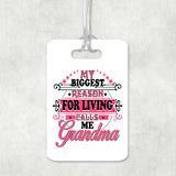 My Biggest Reason For Living Calls Me Grandma - Luggage Bag Tag