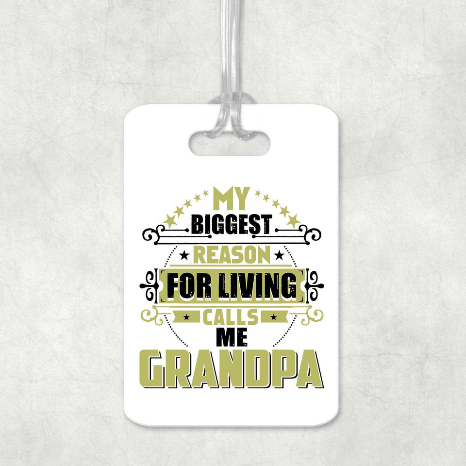 My Biggest Reason For Living Calls Me Grandpa - Luggage Bag Tag