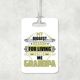 My Biggest Reason For Living Calls Me Grandpa - Luggage Bag Tag