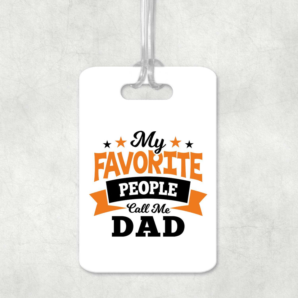 My Favorite People Call Me Dad - Luggage Bag Tag
