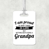 Proud of Many Things In Life, Nothing Beats Being a Grandpa - Luggage Bag Tag