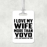 I Love My Wife More Than YoYo - Luggage Bag Tag
