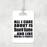 All I Care About Is Board Game - Luggage Bag Tag