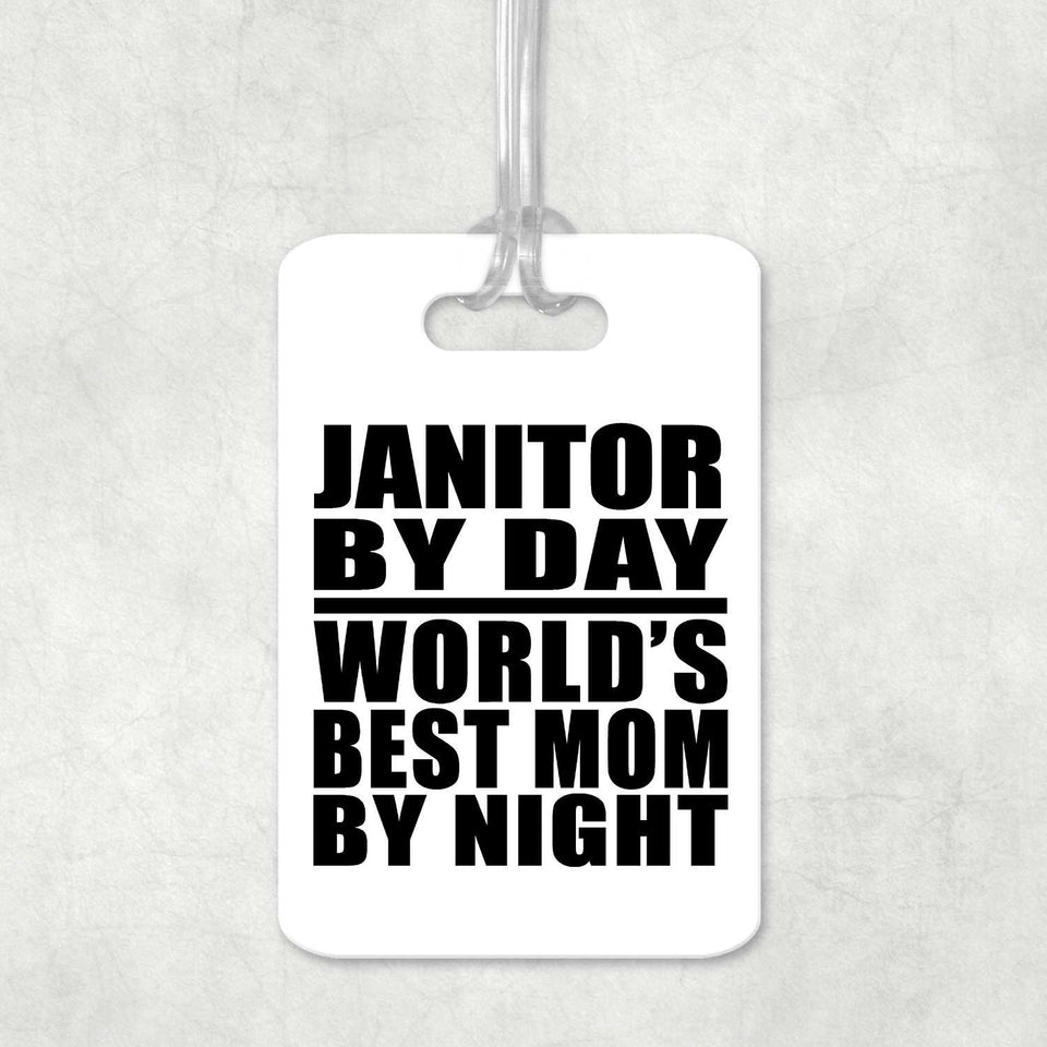 Janitor By Day World's Best Mom By Night - Luggage Bag Tag