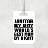 Janitor By Day World's Best Mom By Night - Luggage Bag Tag