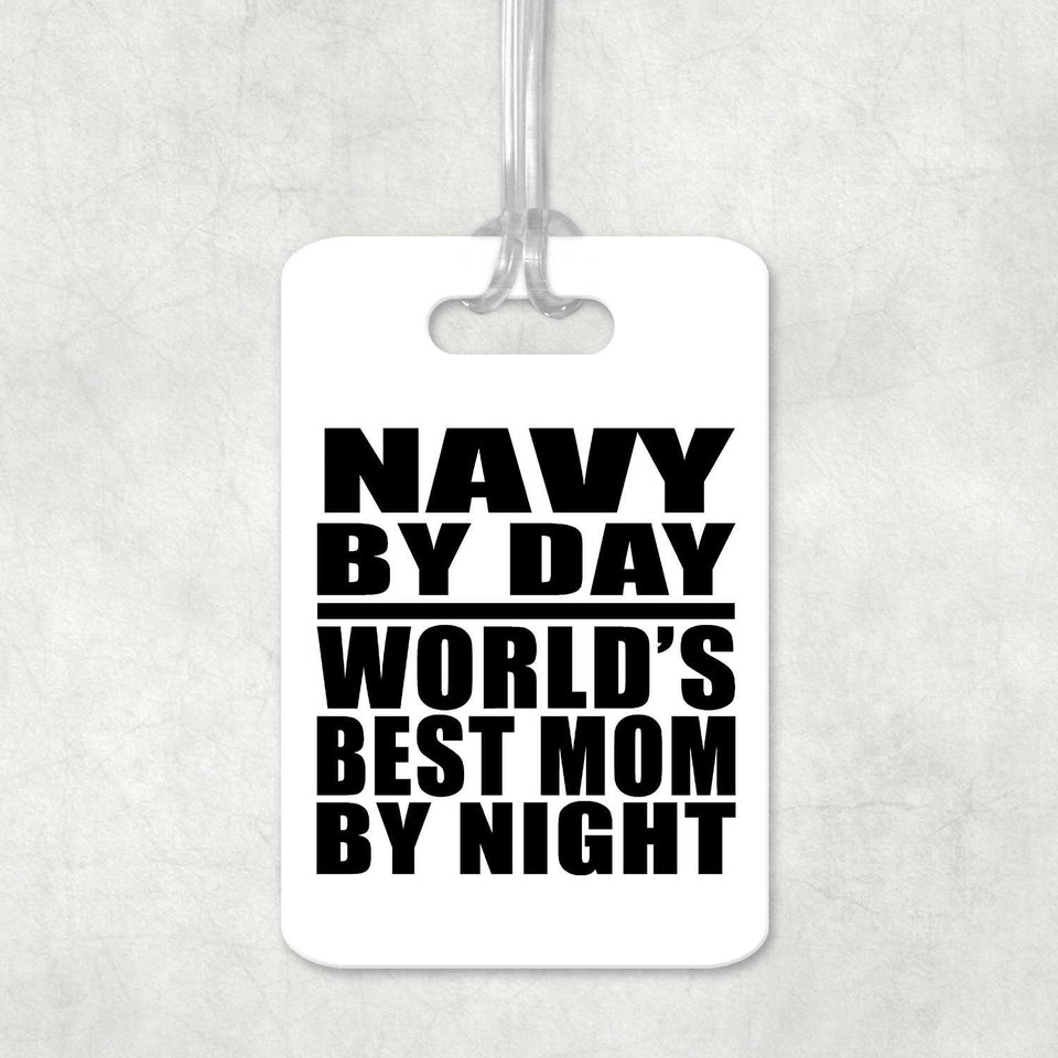 Navy By Day World's Best Mom By Night - Luggage Bag Tag