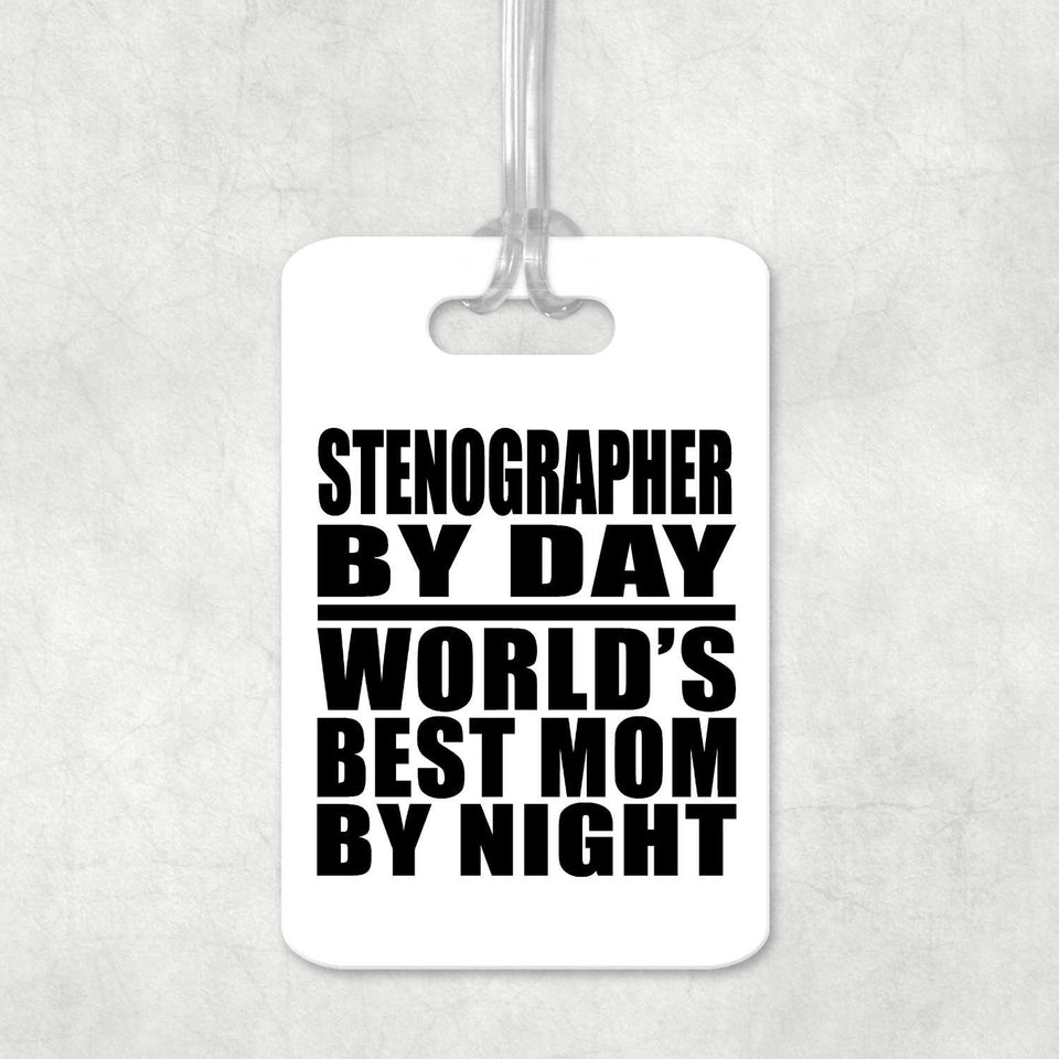 Stenographer By Day World's Best Mom By Night - Luggage Bag Tag