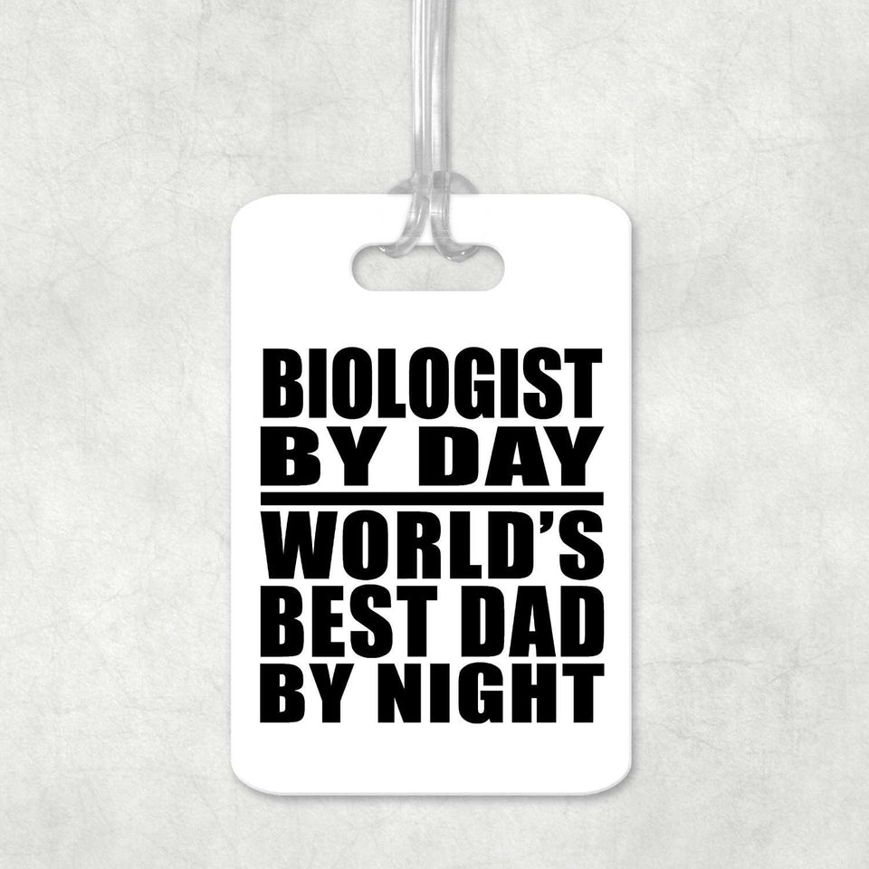 Biologist By Day World's Best Dad By Night - Luggage Bag Tag