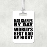 Mail Carrier By Day World's Best Dad By Night - Luggage Bag Tag
