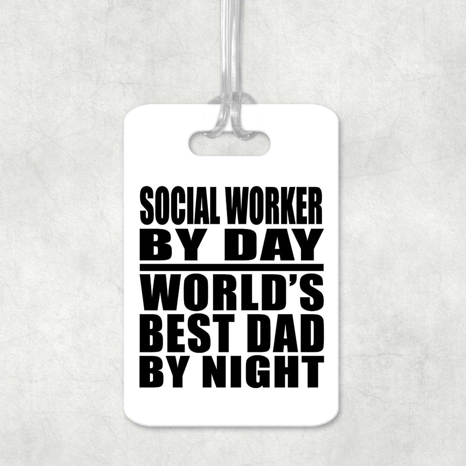 Social Worker By Day World's Best Dad By Night - Luggage Bag Tag