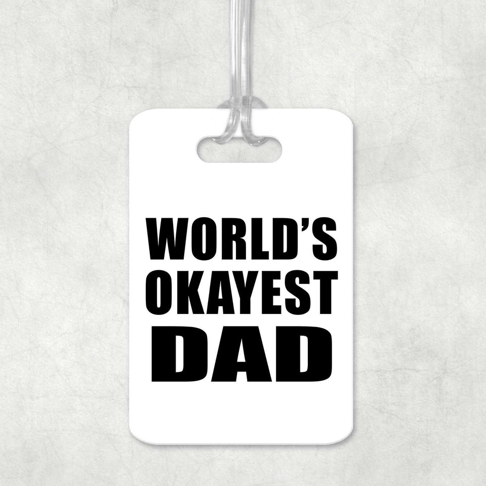 World's Okayest Dad - Luggage Bag Tag