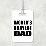 World's Okayest Dad - Luggage Bag Tag
