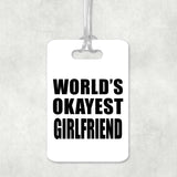 World's Okayest Girlfriend - Luggage Bag Tag