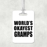 World's Okayest Gramps - Luggage Bag Tag