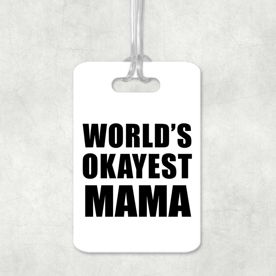 World's Okayest Mama - Luggage Bag Tag
