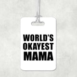 World's Okayest Mama - Luggage Bag Tag