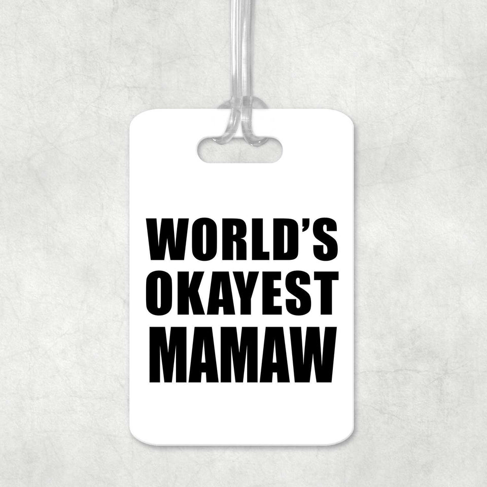 World's Okayest Mamaw - Luggage Bag Tag