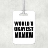 World's Okayest Mamaw - Luggage Bag Tag