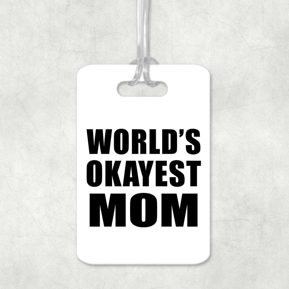 World's Okayest Mom - Luggage Bag Tag