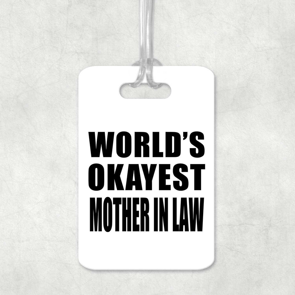 World's Okayest Mother In Law - Luggage Bag Tag