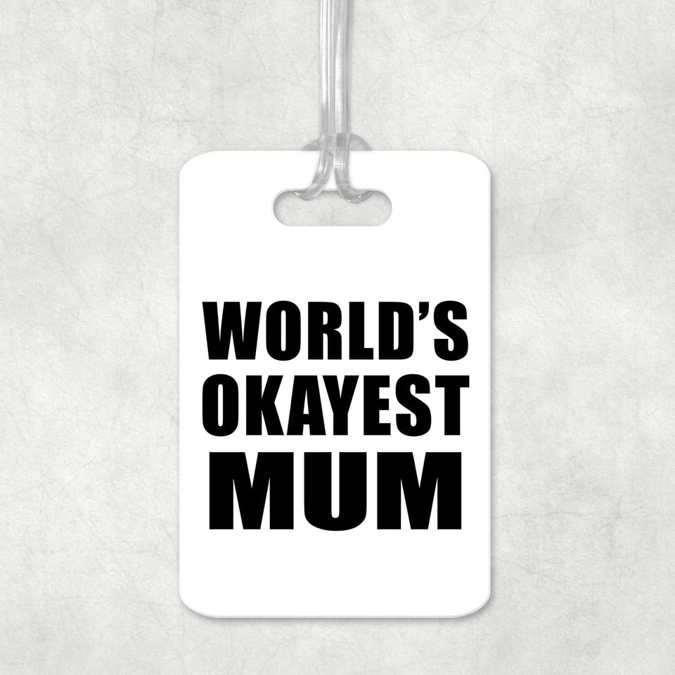 World's Okayest Mum - Luggage Bag Tag