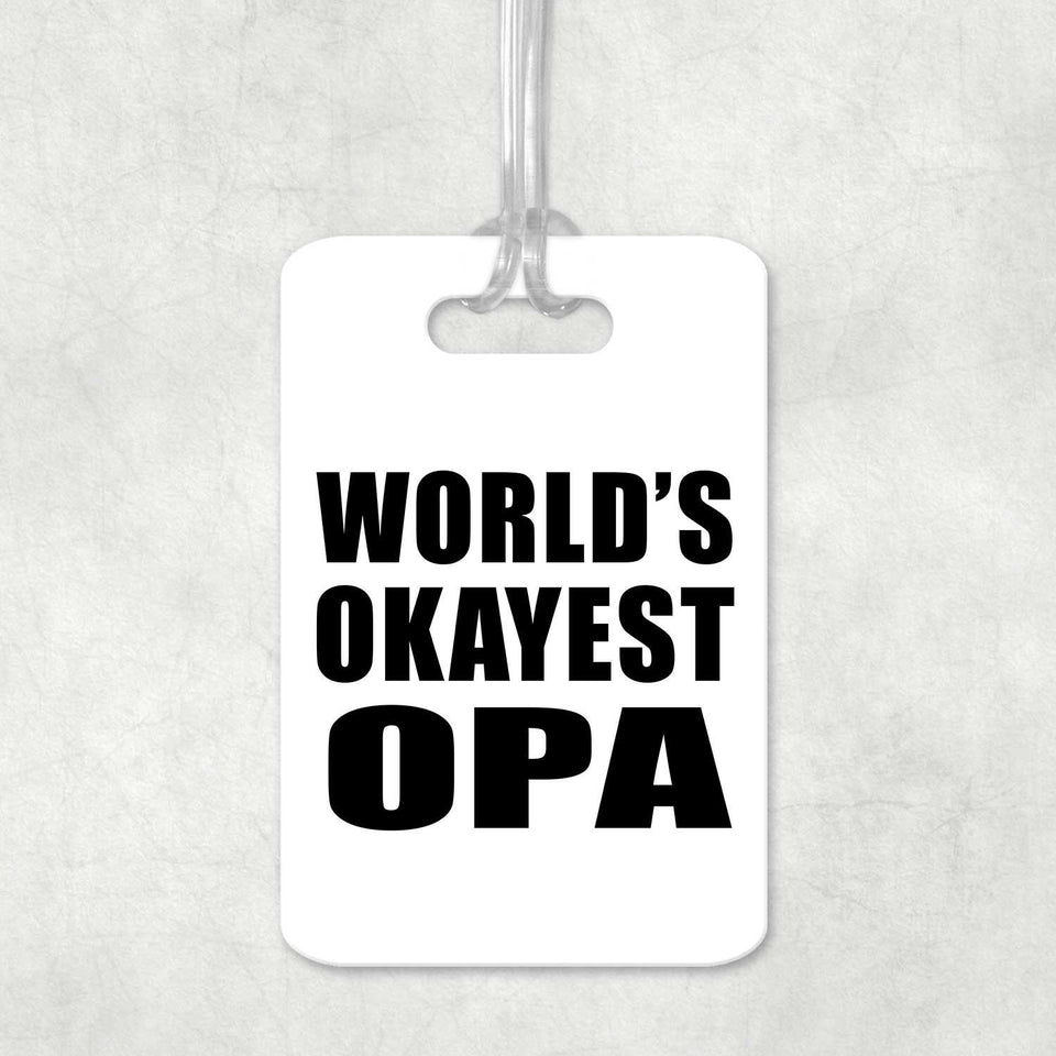 World's Okayest Opa - Luggage Bag Tag
