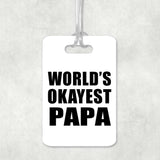 World's Okayest Papa (Grandpa) - Luggage Bag Tag