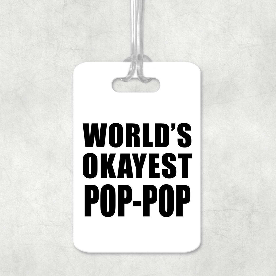 World's Okayest Pop-Pop - Luggage Bag Tag