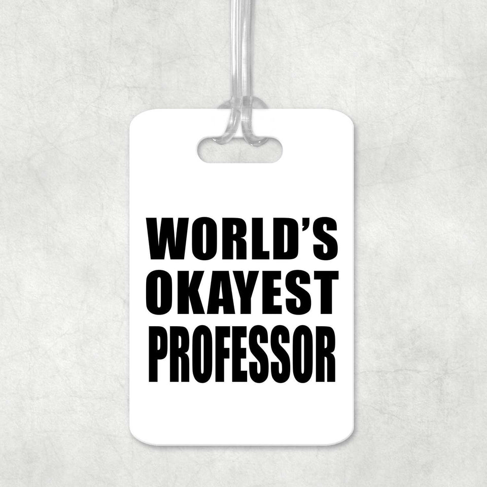 World's Okayest Professor - Luggage Bag Tag