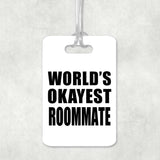 World's Okayest Roommate - Luggage Bag Tag
