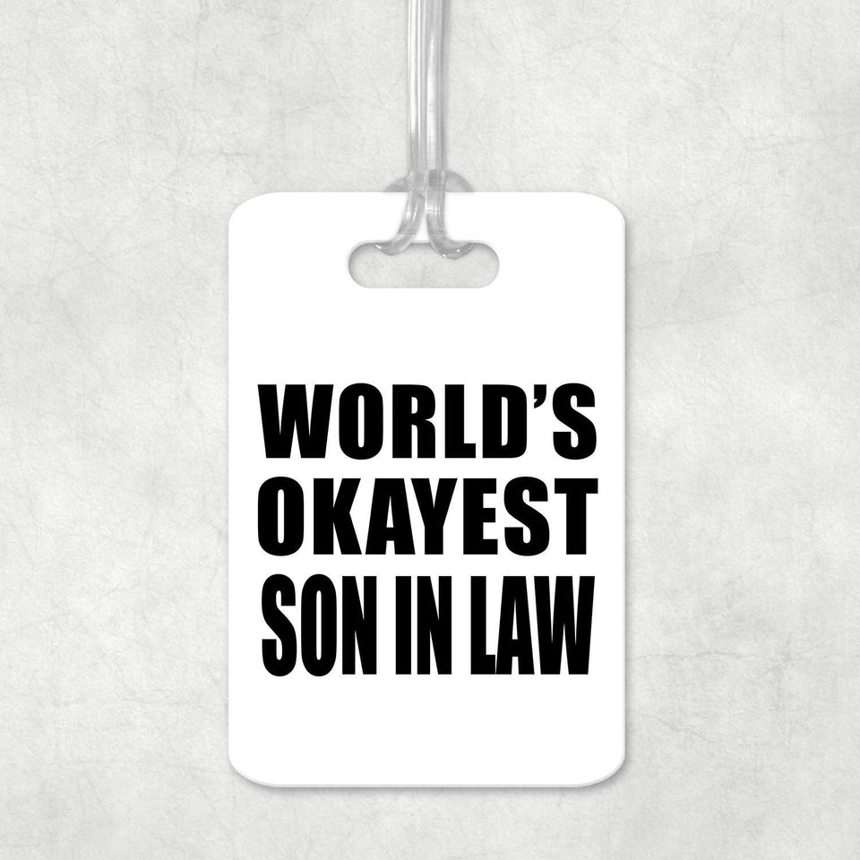 World's Okayest Son In Law - Luggage Bag Tag