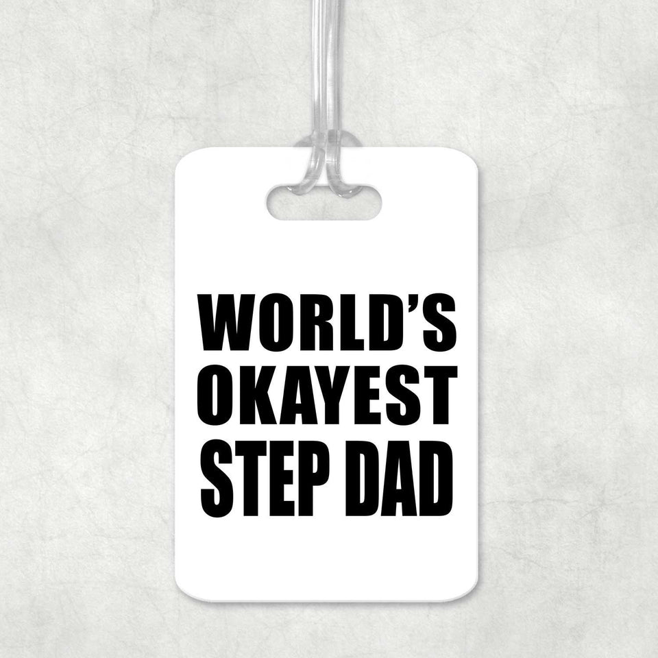 World's Okayest Step Dad - Luggage Bag Tag