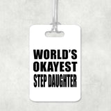 World's Okayest Step Daughter - Luggage Bag Tag