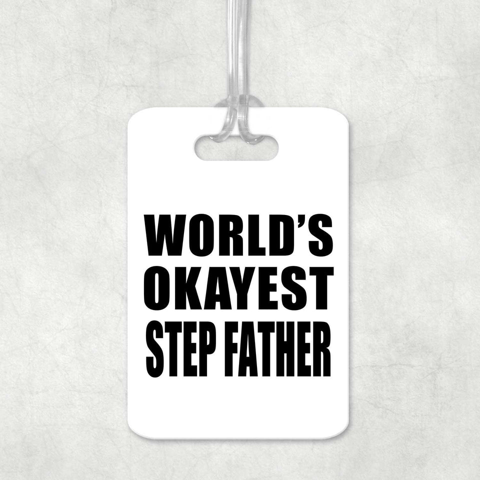 World's Okayest Step Father - Luggage Bag Tag