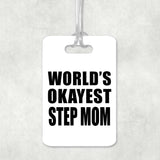 World's Okayest Step Mom - Luggage Bag Tag